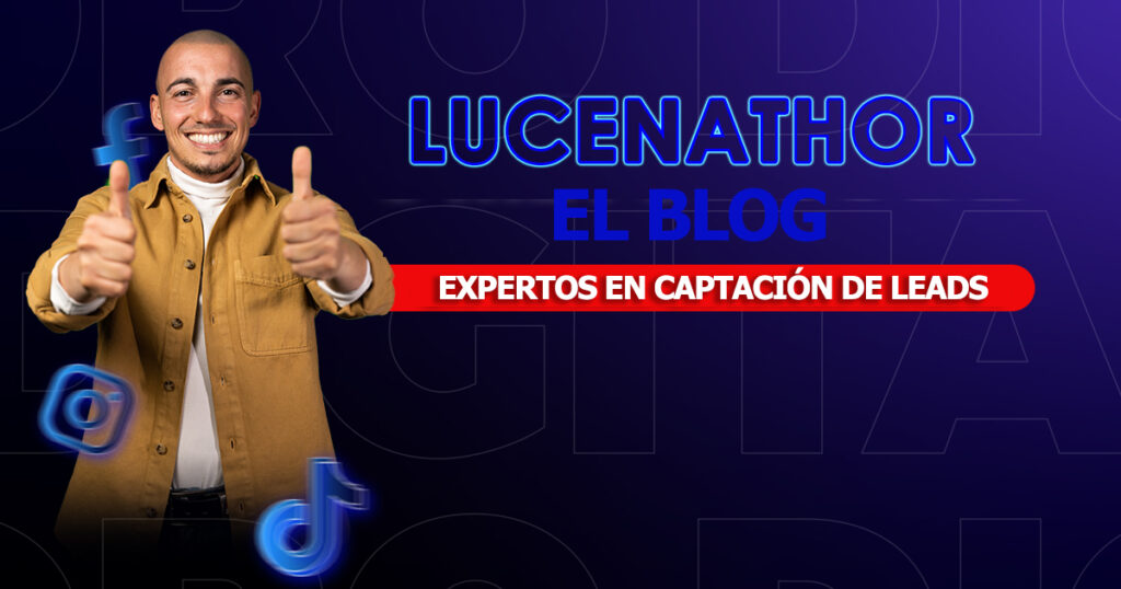 Hombre sonriente con chaqueta mostaza levantando los pulgares junto al rótulo «Lucenathor, el blog: expertos en captación de leads» y los iconos de Facebook, Instagram y TikTok